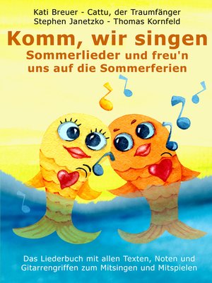 cover image of Komm, wir singen Sommerlieder und freu'n uns auf die Sommerferien